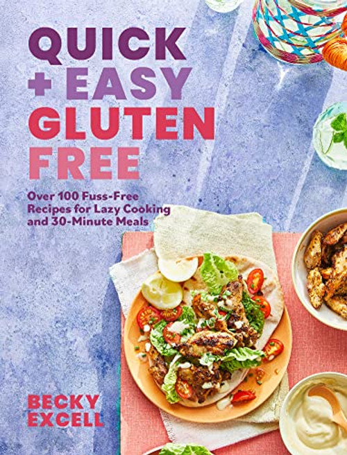 Quick and Easy Gluten Free: Over 100 Fuss-Free Recipes for Lazy Cooking and 30-Minute Meals (Hardie Grant, 2)