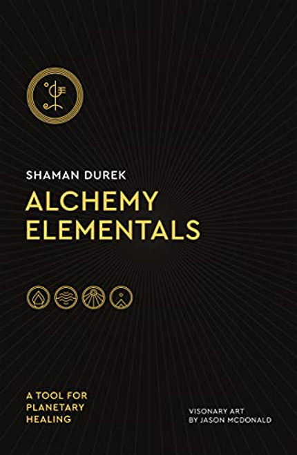 Alchemy Elementals: A Tool for Planetary Healing: Deck and Guidebook