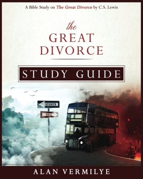 The Great Divorce Study Guide: A Bible Study on the C.S. Lewis Book The Great Divorce (CS Lewis Study Series)