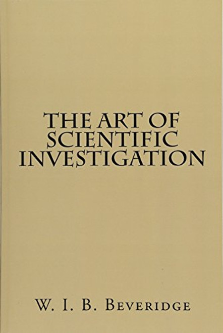 The Art Of Scientific Investigation