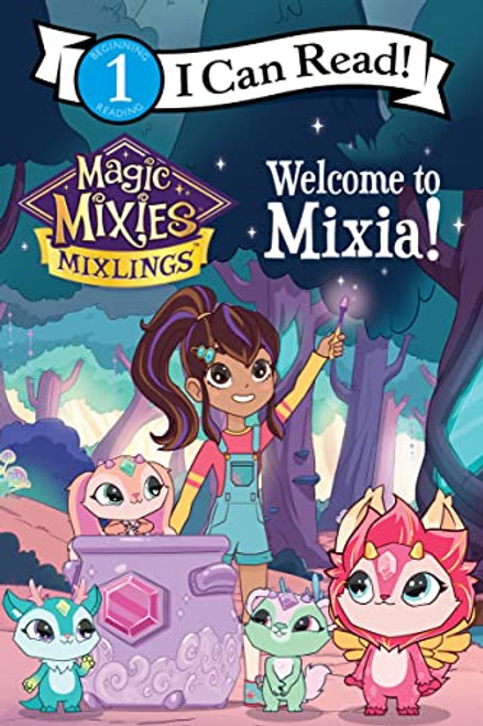 Magic Mixies: Welcome to Mixia! (I Can Read Level 1)