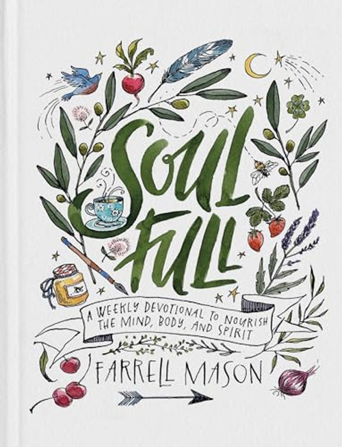 Soulfull: A Weekly Devotional to Nourish the Mind, Body, and Spirit