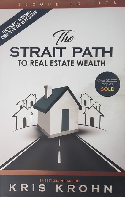 The Strait Path to Real Estate Wealth (Second Edition)