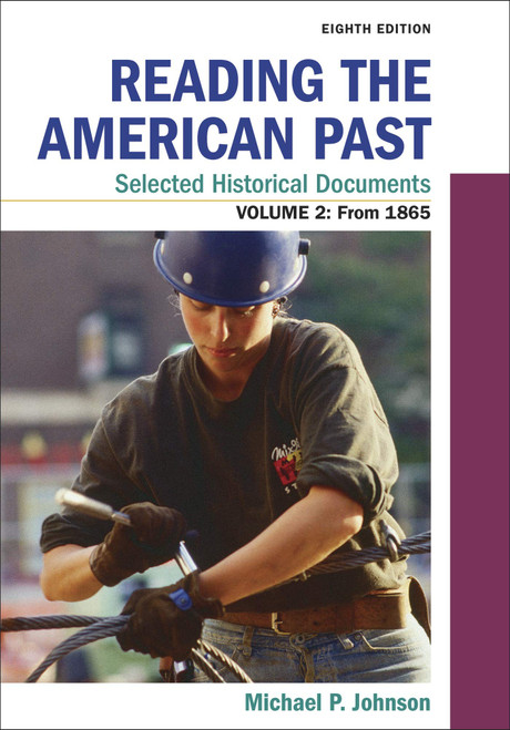 Reading the American Past: Selected Historical Documents, Volume 2: Since 1865