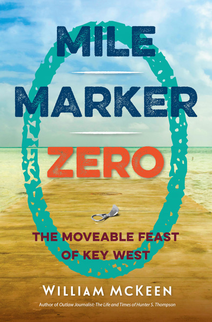 Mile Marker Zero: The Moveable Feast of Key West