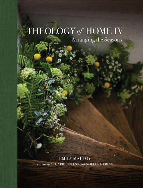 Theology of Home IV: Arranging the Seasons (Volume 4) (Theology of Home, 4)