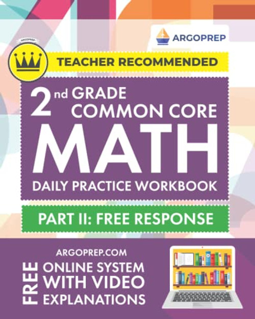 2nd Grade Common Core Math: Daily Practice Workbook - Part II: Free Response | 1000+ Practice Questions and Video Explanations | Argo Brothers (Next Generation Learning Standards Aligned (NGSS))