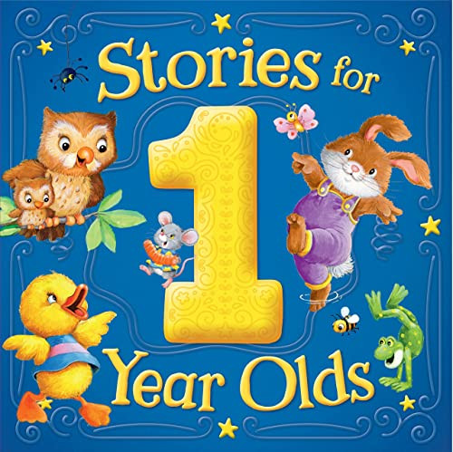 Stories for 1 Year Olds  A Collection of Stories from Our Best Baby Books to Emotionally Connect with Your Infant - Ages 0-2 (Treasuries)