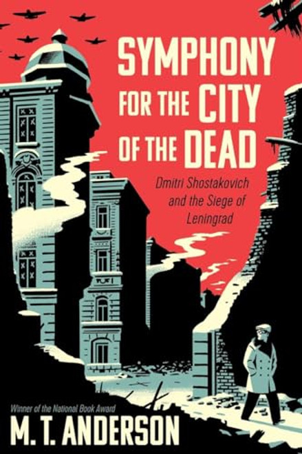 Symphony for the City of the Dead: Dmitri Shostakovich and the Siege of Leningrad