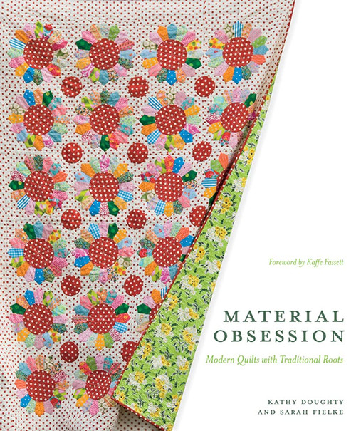 Material Obsession: Modern Quilts with Traditional Roots (Stc Craft)