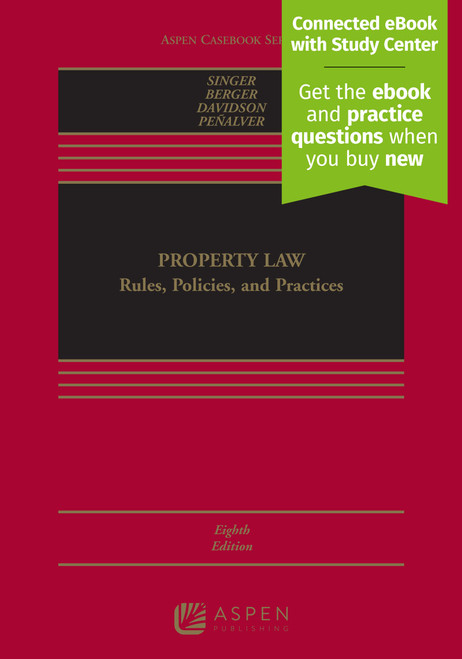 Property Law: Rules, Policies, and Practices [Connected eBook with Study Center] (Aspen Casebook)