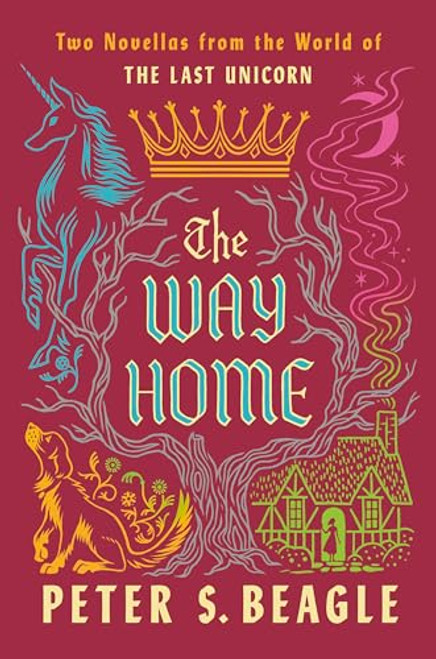 The Way Home: Two Novellas from the World of The Last Unicorn