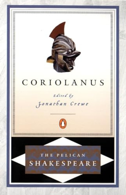 Coriolanus (The Pelican Shakespeare)