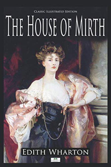 The House of Mirth (Classic Illustrated Edition)