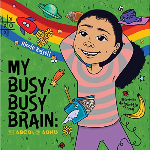 My Busy, Busy Brain: The ABCDs of ADHD, a Resource and Children's Book about ADHD