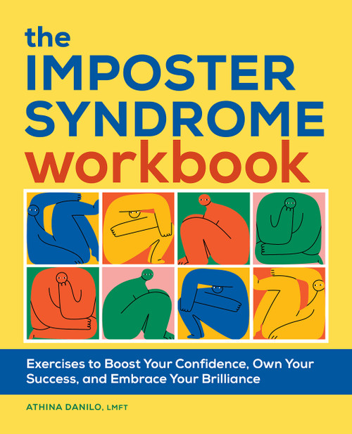 The Imposter Syndrome Workbook: Exercises to Boost Your Confidence, Own Your Success, and Embrace Your Brilliance