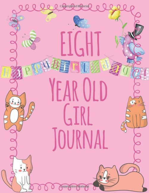 Eight Year Old Girl Journal: Blank Wide Ruled Journal and Sketchbook for Girls; 8 Year Old Birthday Girl Gift, Cute Pink Cover with Kittens