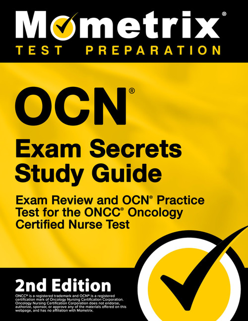 OCN Exam Secrets Study Guide - Exam Review and OCN Practice Test for the ONCC Oncology Certified Nurse Test: [2nd Edition] (Mometrix Test Preparation)