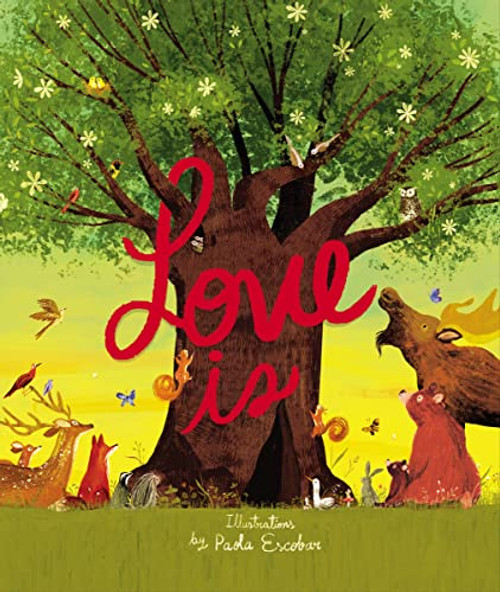 Love Is: An Illustrated Exploration of Gods Greatest Gift (Based on 1 Corinthians 13:4-8)