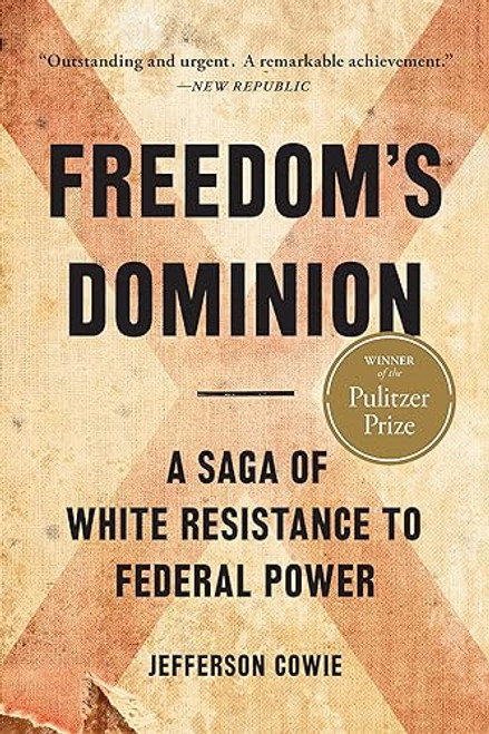 Freedoms Dominion (Winner of the Pulitzer Prize): A Saga of White Resistance to Federal Power