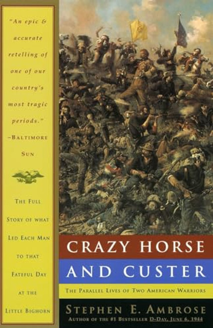 Crazy Horse and Custer: The Parallel Lives of Two American Warriors