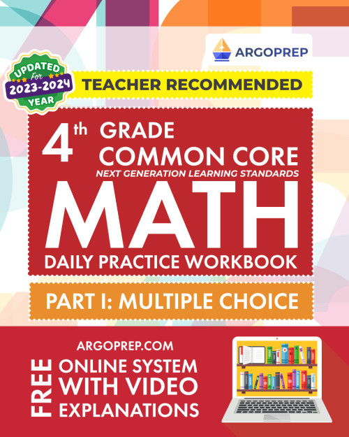 4th Grade Common Core Math: Daily Practice Workbook - Part I: Multiple Choice | 1000+ Practice Questions and Video Explanations | Argo Brothers (Next Generation Learning Standards Aligned (NGSS))