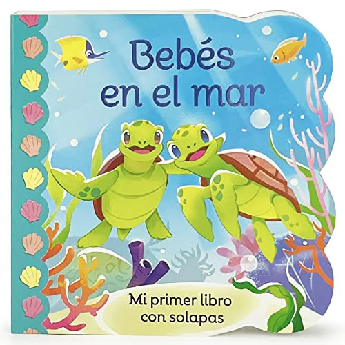 Bebs en el Mar / Babies in the Ocean Children's Lift-a-Flap Board Book, Ages 1-3 (Spanish Edition)