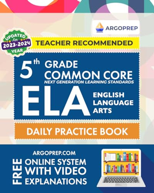 5th Grade Common Core ELA (English Language Arts): Daily Practice Workbook | 300+ Practice Questions and Video Explanations | Common Core State ... Standards Aligned (NGSS) ELA Workbooks)