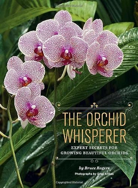 The Orchid Whisperer: Expert Secrets for Growing Beautiful Orchids (-)