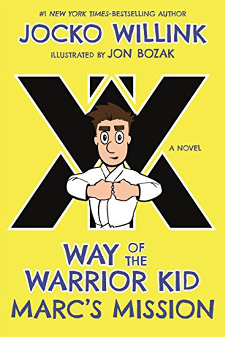 Marc's Mission: Way of the Warrior Kid (A Novel) (Way of the Warrior Kid, 2)