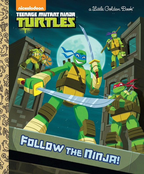 Follow the Ninja! (Teenage Mutant Ninja Turtles) (Little Golden Book)
