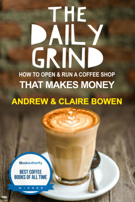 The Daily Grind: How to open & run a coffee shop that makes money