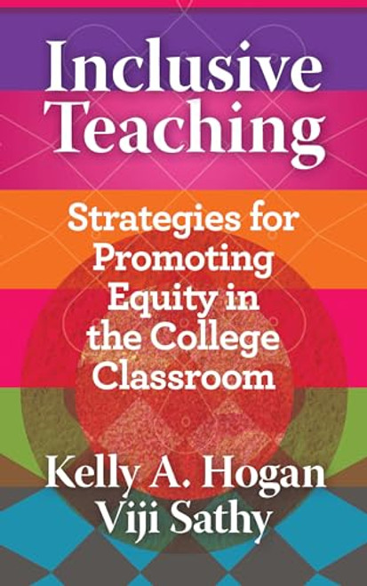 Inclusive Teaching: Strategies for Promoting Equity in the College Classroom (Teaching and Learning in Higher Education)