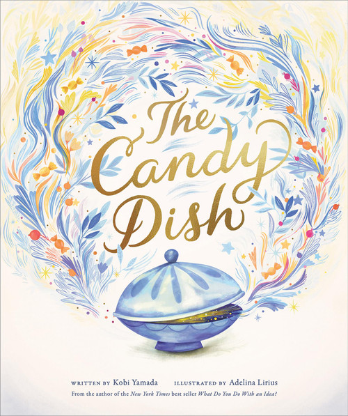 The Candy Dish: A Childrens Book by New York Times Best-Selling Author Kobi Yamada