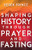 Shaping History Through Prayer and Fasting