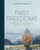 First Freedoms: Drawing Near to God by Cultivating a Wholehearted Prayer Life