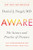 Aware: The Science and Practice of Presence--The Groundbreaking Meditation Practice
