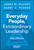 Everyday People, Extraordinary Leadership: How to Make a Difference Regardless of Your Title, Role, or Authority