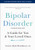 Bipolar Disorder: A Guide for You and Your Loved Ones (A Johns Hopkins Press Health Book)