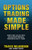 Options Trading Made Simple: How to Buy Calls & Puts and Achieve Financial Freedom in Only 5 Years (Passive Stock Options Trading)