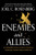 Enemies and Allies: An Unforgettable Journey inside the Fast-Moving & Immensely Turbulent Modern Middle East