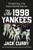 The 1998 Yankees: The Inside Story of the Greatest Baseball Team Ever