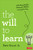 The Will to Learn: Cultivating Student Motivation Without Losing Your Own (Corwin Teaching Essentials)