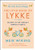 The Little Book of Lykke: Secrets of the World's Happiest People (The Happiness Institute Series)