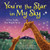 You're the Star in My Sky: A Star Light, Star Bright Nursery Rhyme (Bedtime Stories for Kids)