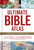 Ultimate Bible Atlas: Hundreds of Full-Color Photos, Maps, Charts, and Reconstructions of the Bible Lands (Ultimate Guide)