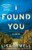 I Found You: A Novel