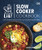 The Stay-at-Home Chef Slow Cooker Cookbook: 120 Restaurant-Quality Recipes You Can Easily Make at Home