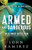 Armed and Dangerous: The Ultimate Battle Plan for Targeting and Defeating the Enemy (A Biblical & Practical Guide to Spiritual Warfare)