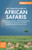 Fodor's The Complete Guide to African Safaris: with South Africa, Kenya, Tanzania, Botswana, Namibia, Rwanda, Uganda, and Victoria Falls (Full-color Travel Guide)